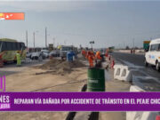 Reparan vía dañada por accidente de tránsito en el peaje Chicama