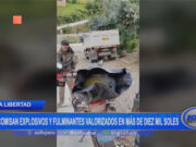 La Libertad: decomisan explosivos y fulminantes valorizados en más de 10 mil soles