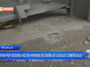 El Porvenir: atentan por segunda vez en vivienda de dueña de locales comerciales