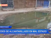 Lambayeque: redes de alcantarillado en mal estado