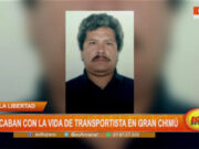 La Libertad: acaban con la vida de transportista en Gran Chimú