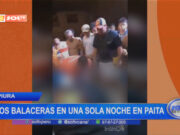 Piura: dos balaceras en una sola noche en Paita