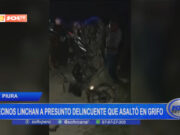 Piura: vecinos linchan a presunto delincuente que asaltó en grifo