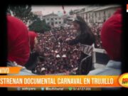 Trujillo: estrenan documental del carnaval cajamarquino