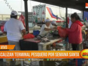 Trujillo: fiscalizan terminal pesquero por Semana Santa