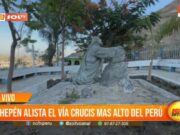 Chepén se alista para el Vía Crucis más alto del Perú