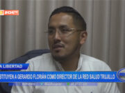 La Libertad: destituyen a Gerardo Florián de la Red Salud Trujillo