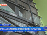 Trujillo: detonan dinamita por tercera vez en vivienda