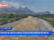 Trujillo: autoridades no asisten a mesas técnicas para remediar río Moche