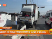 Trujillo: camiones colisionan y conductores se salvan de milagro
