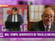 “Pilotos no están preparados para aterrizar con neblina en Trujillo”: Víctor Flores, congresista