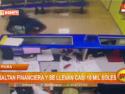 Piura: asaltan financiera y se llevan casi 10 mil soles