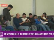 Trujillo: cinco vuelos cancelados por clima