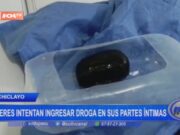 Chiclayo: mujeres intentan ingresar droga en sus partes íntimas