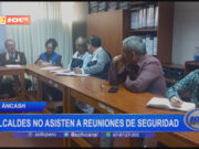 Áncash: alcaldes no asisten a reuniones de seguridad