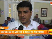 Trujillo: amenazan de muerte a alcalde y regidor