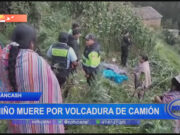 Áncash: niño muere por volcadura de camión