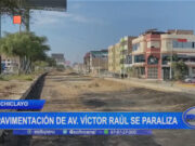Chiclayo: pavimentación de avenida Víctor Raúl se paraliza