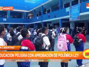 La Libertad: educación peligra con aprobación de polémica ley