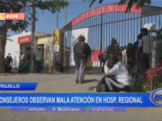 La Libertad: consejeros observan mala atención en Hospital Regional de Trujillo