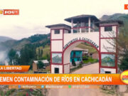 La Libertad: temen contaminación de ríos en Cachicadán
