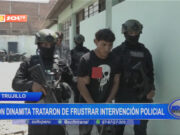 Trujillo: con dinamita trataron de frustrar intervención policial