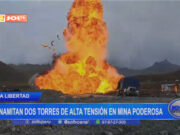La Libertad: dinamitan dos torres de alta tensión en mina Poderosa