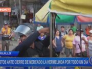 Trujillo: disgustos ante cierre de mercado La Hermelinda por todo un día