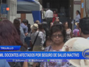 Trujillo: 2 mil docentes afectados por seguro de salud inactivo