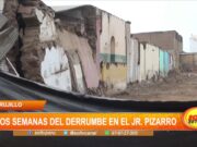 Trujillo: dos semanas del derrumbe en el Jr. Pizarro