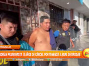 Trujillo: podrían pasar hasta 12 años de cárcel por tenencia ilegal de drogas
