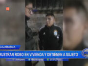 Cajamarca: frustran robo en vivienda y detienen a sujeto