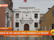 La Libertad: menos de 300 jueces para atender a la región