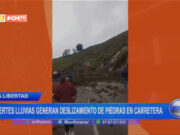 La Libertad: fuertes lluvias generan deslizamientos de piedras en carretera