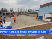 Trujillo: obreros de I.E. José Olaya reportan retraso en sus pagos