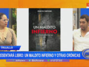 Trujillo: periodista presentará libro “Un maldito infierno y otras crónicas”