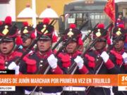 La Libertad: Húsares de Junín marchan por primera vez en Trujillo