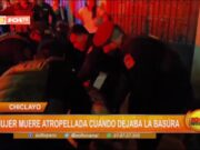 Chiclayo: mujer muere atropellada cuando dejaba la basura