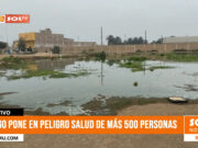 Trujillo: aniego pone en peligro salud de más 500 personas