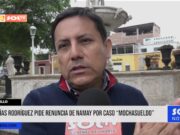 Trujillo: Elías Rodríguez pide renuncia de Namay por Caso “Mochasueldo”
