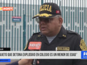 Trujillo: “Sujeto que detona explosivo en colegio es un menor de edad”