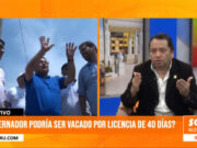 ¿Gobernador podría ser vacado por licencia de 40 días?