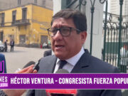 ”La moción de vacancia presidencial es presentada por congresistas que tienen un sesgo y buscan incendiar el estado”: Héctor Ventura, congresista Fuerza Popular