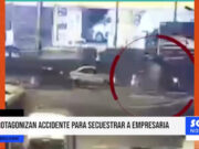 Lima: causan accidente para secuestrar a empresaria