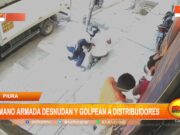 Piura: a mano armada desnudan y golpean a distribuidores