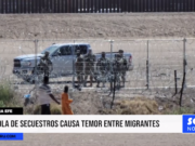 Internacional: ola de secuestros causa temor entre migrantes