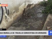 La Libertad: antigua muralla de Trujillo convertida en urinario