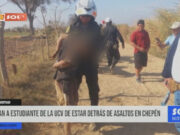 La Libertad : acusan a estudiante de la UCV de estar detrás de asaltos en Chepén