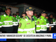 Nacional: operativo “Amanecer Seguro” se ejecutó en Amazonas y Piura