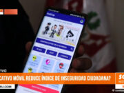 ¿Aplicativo móvil reduce el índice de inseguridad ciudadana?